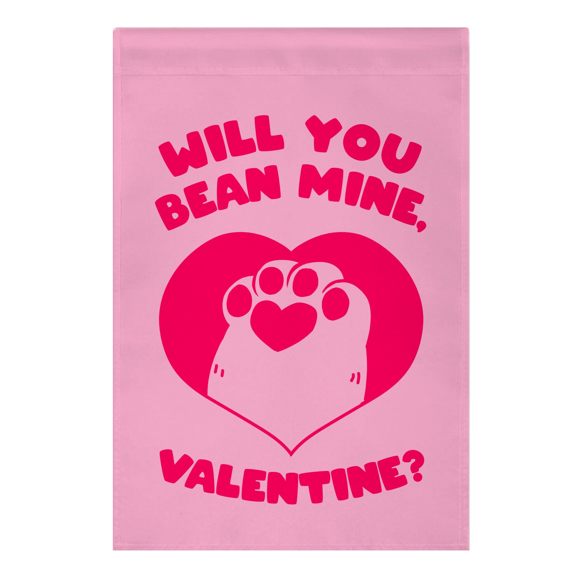 Will You Bean Mine, Valentine? Garden Flag